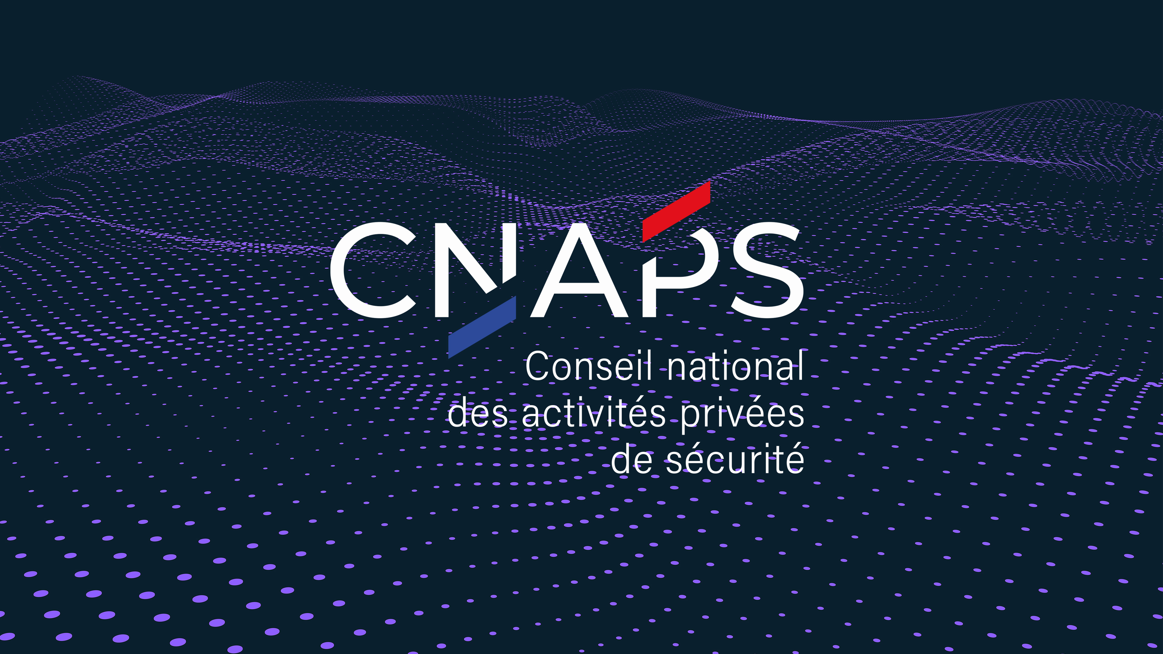 Agréé CNAPS - Conseil national des activités privées de sécurité