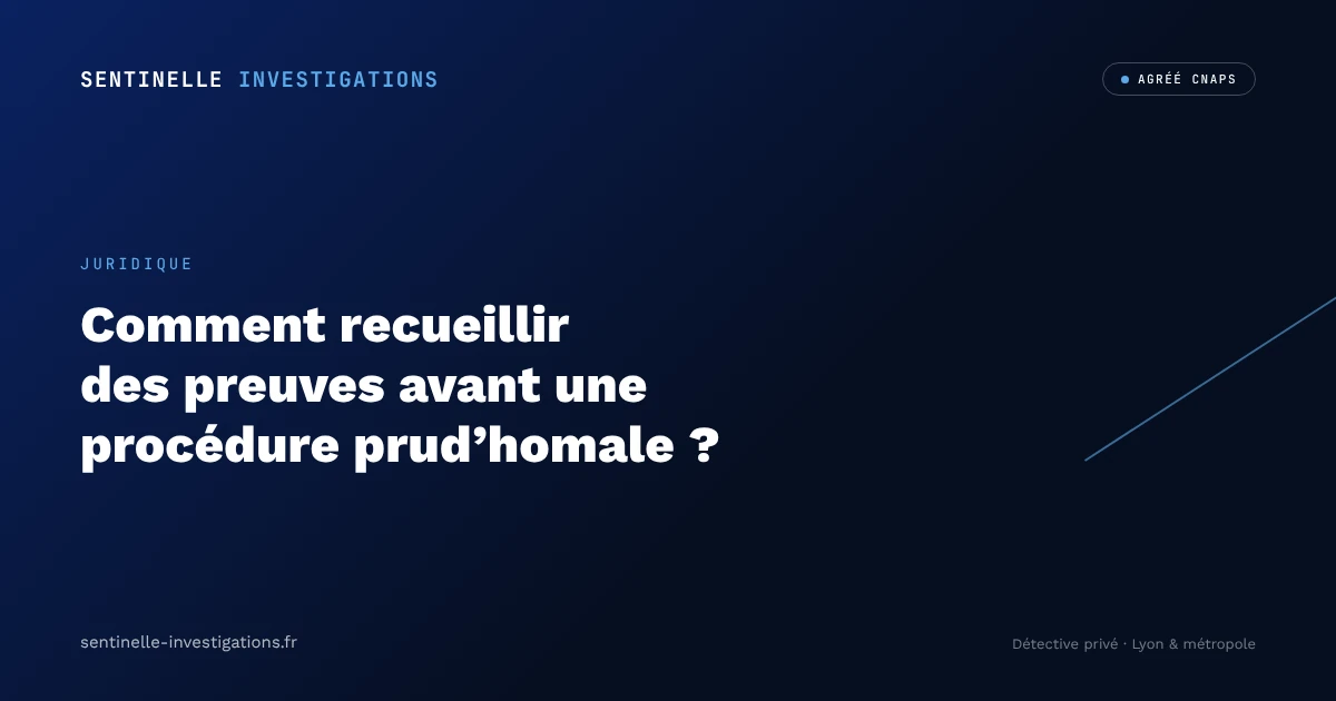 Preuves prud'hommes, Sentinelle Investigations Lyon