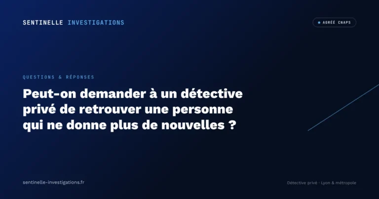 Peut-on demander à un détective privé de retrouver une personne qui ne donne plus de nouvelles ?