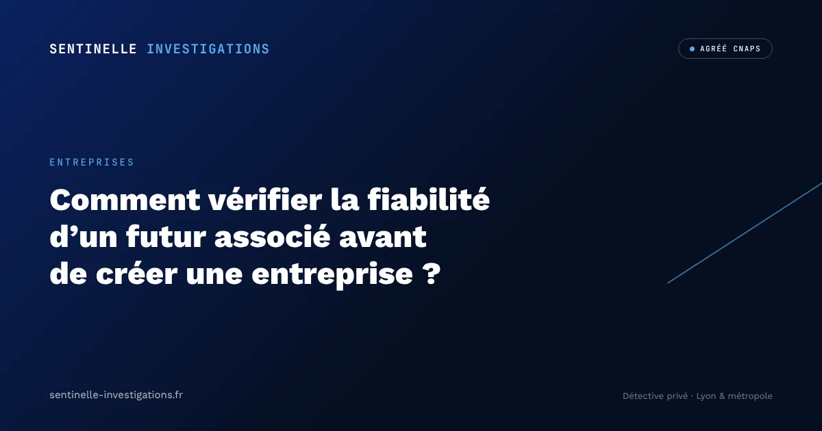 Vérifier futur associé entreprise, Sentinelle Investigations Lyon