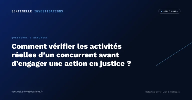 Comment vérifier les activités réelles d'un concurrent avant d'engager une action en justice ?